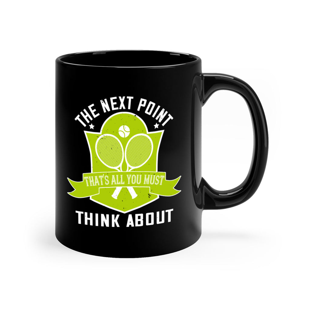 The next point thats all you must think about 187#- tennis-Mug / Coffee Cup