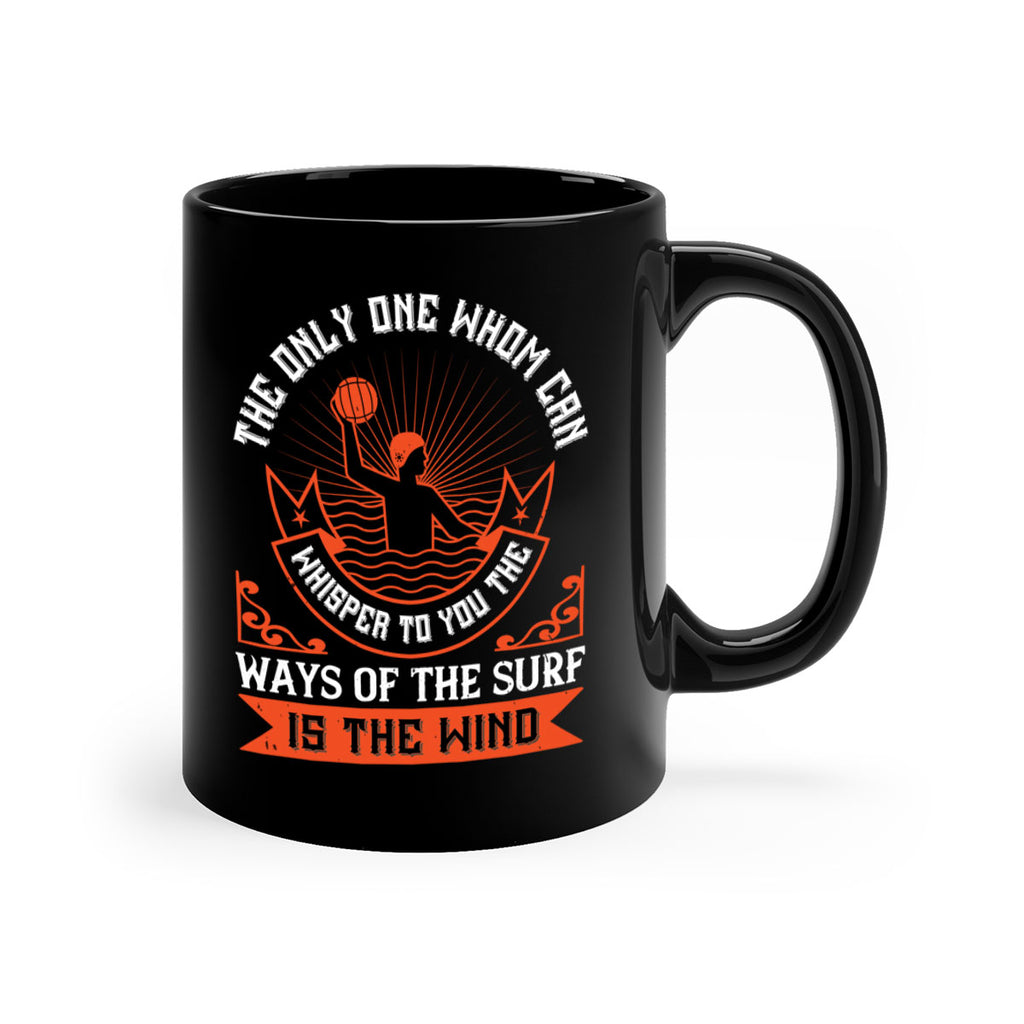 The only one whom can whisper to you the ways of the surf is the wind 185#- surfing-Mug / Coffee Cup