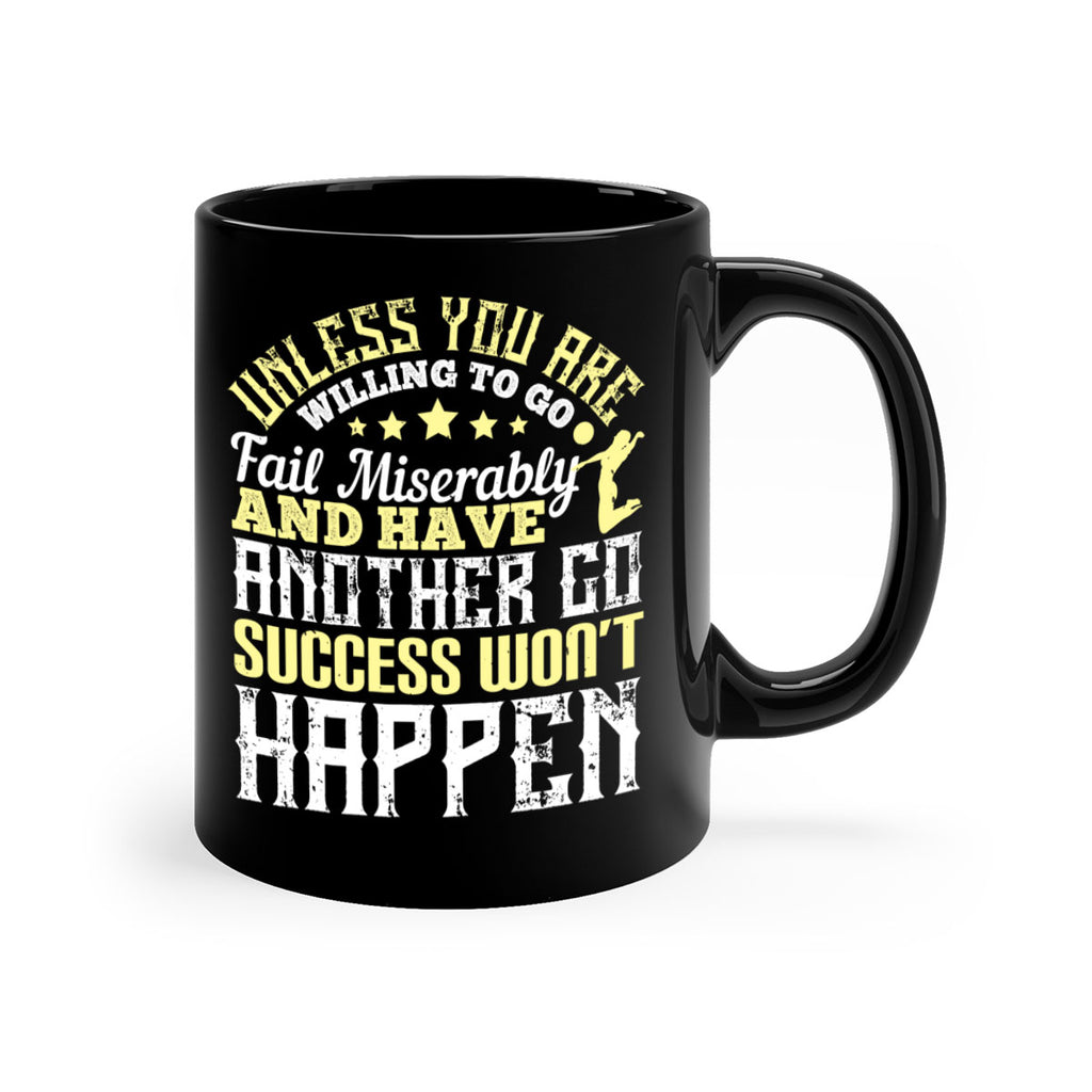 Unless you are willing to go fail miserably and have another go success won’t happen Style 120#- volleyball-Mug / Coffee Cup