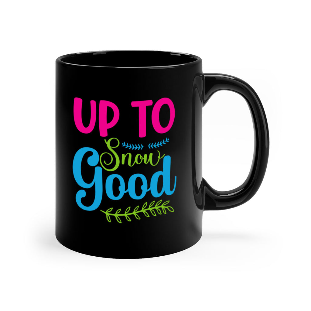 Up To Snow Good 425#- winter-Mug / Coffee Cup