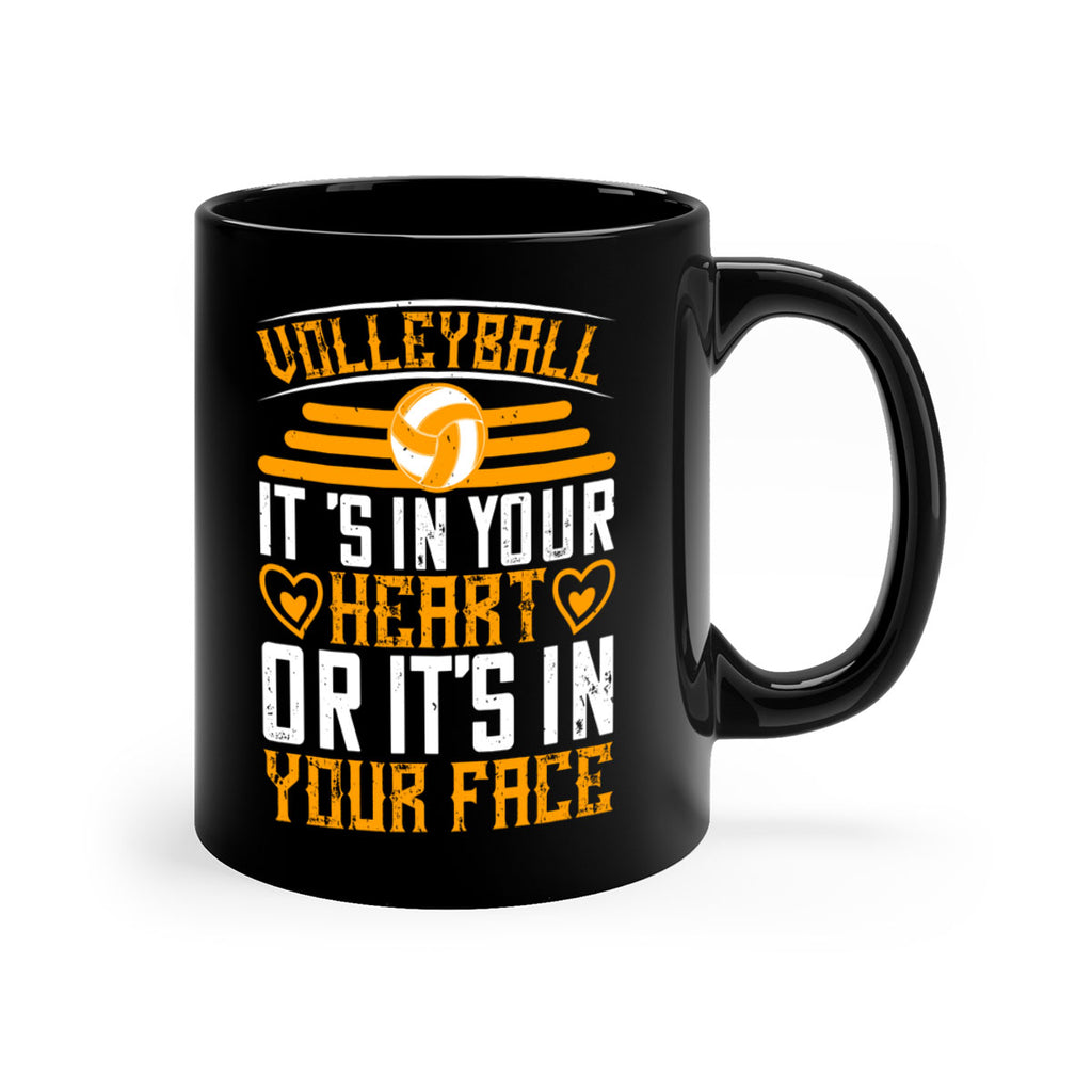 Volleyball it’s in your heart or it’s in your face Style 117#- volleyball-Mug / Coffee Cup
