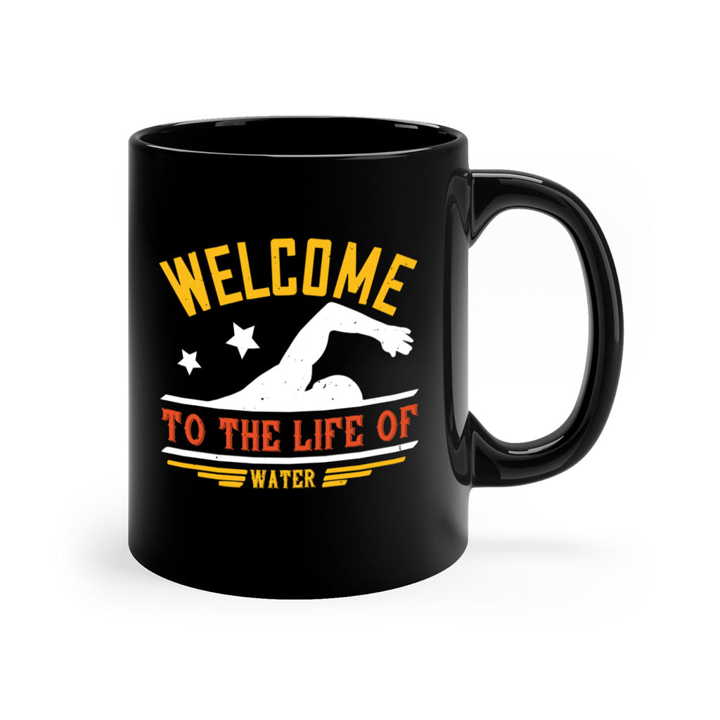 WELCOME to the life of water 107#- swimming-Mug / Coffee Cup