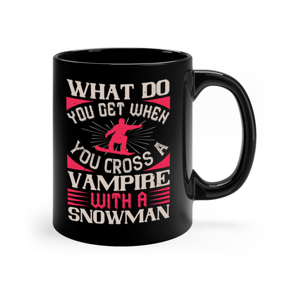 What do you get when you cross a vampire with a snowman 106#- ski-Mug / Coffee Cup