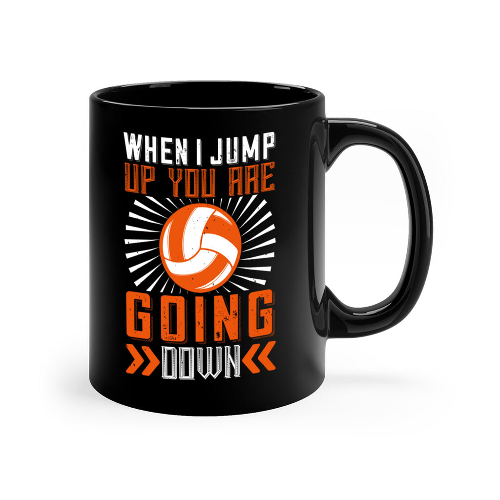 When I jump up you are going down Style 78#- volleyball-Mug / Coffee Cup