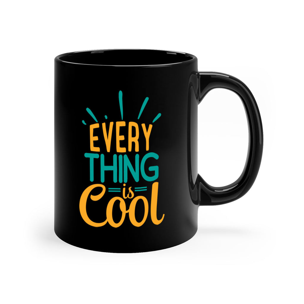 every thing is cool Style 105#- Summer-Mug / Coffee Cup