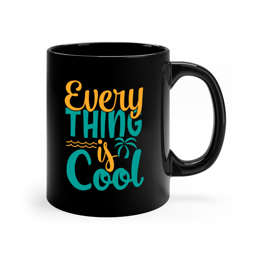 every thing is cool Style 106#- Summer-Mug / Coffee Cup