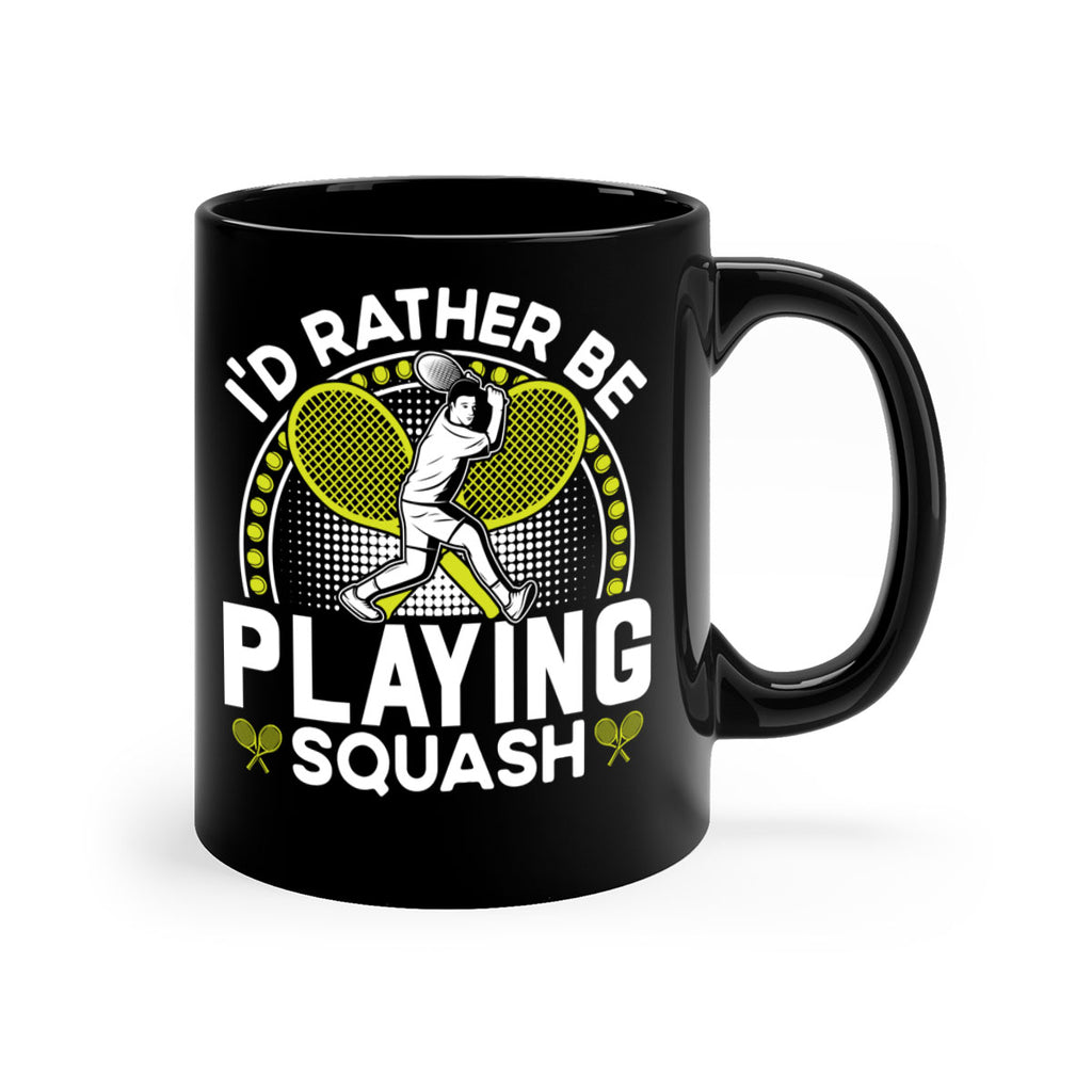 id rather be playing squash 580#- tennis-Mug / Coffee Cup