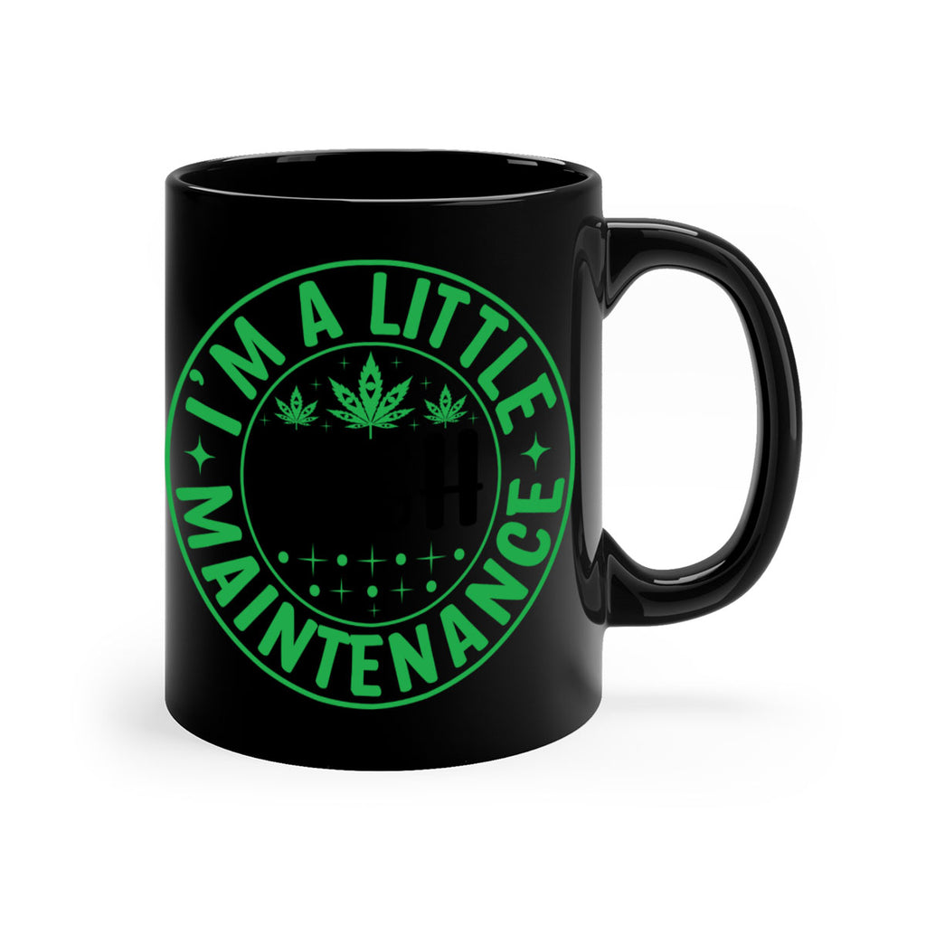 im a little high maintenance 146#- marijuana-Mug / Coffee Cup