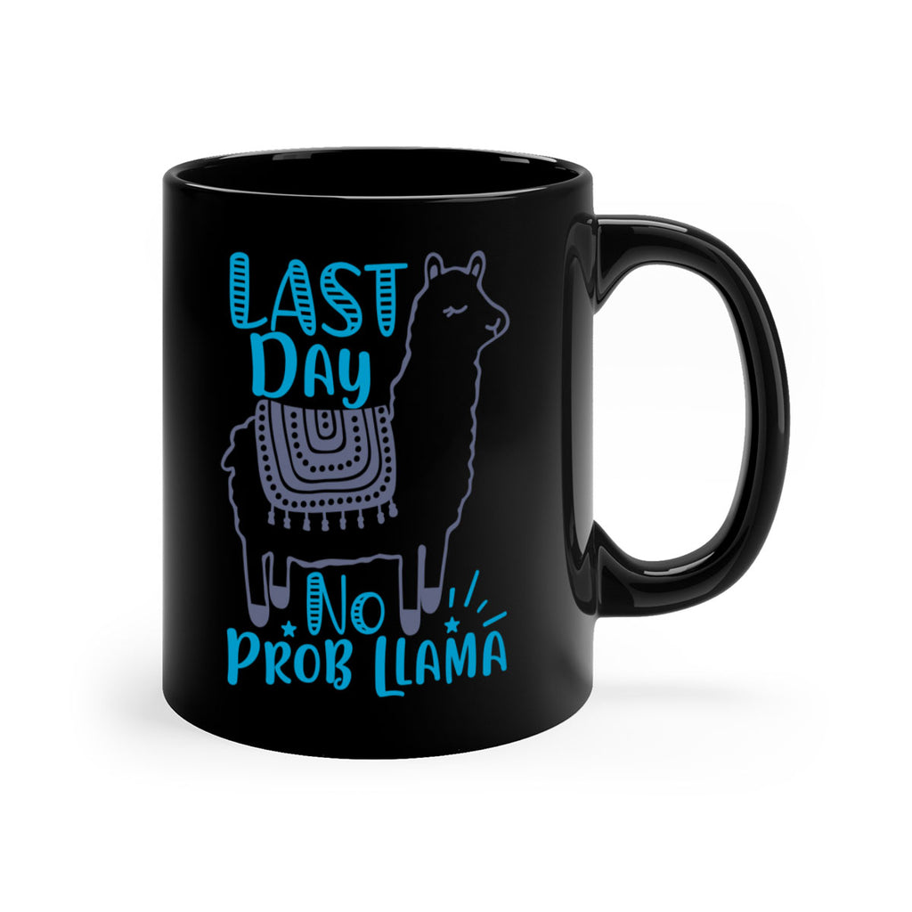 last day no prob llama 3#- last day of school-Mug / Coffee Cup