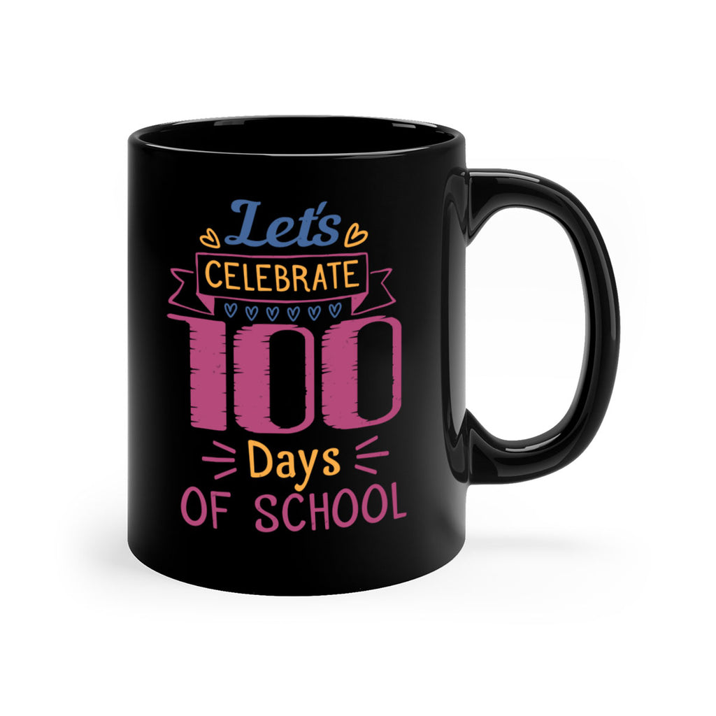 let's celebrate days of school 4#- 100 days-Mug / Coffee Cup