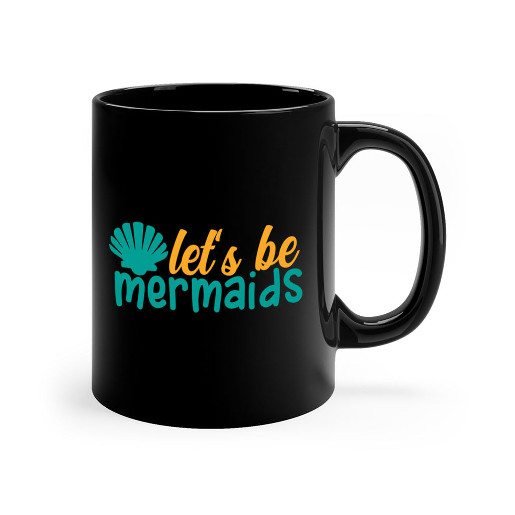 lets be mermaids Style 93#- Summer-Mug / Coffee Cup