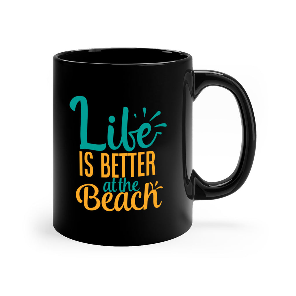 life is better at the beach Style 91#- Summer-Mug / Coffee Cup
