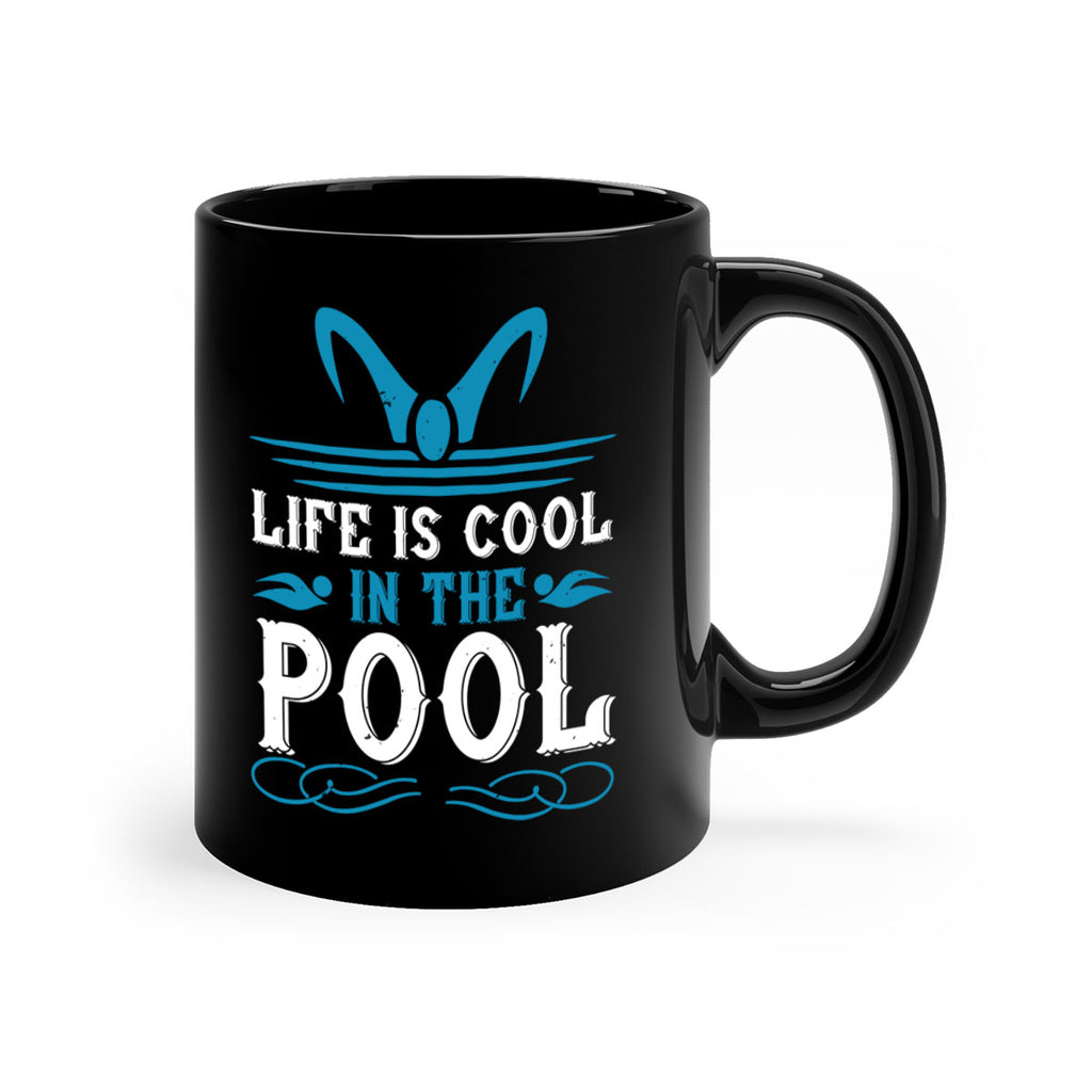 life is cool in the pool 899#- swimming-Mug / Coffee Cup