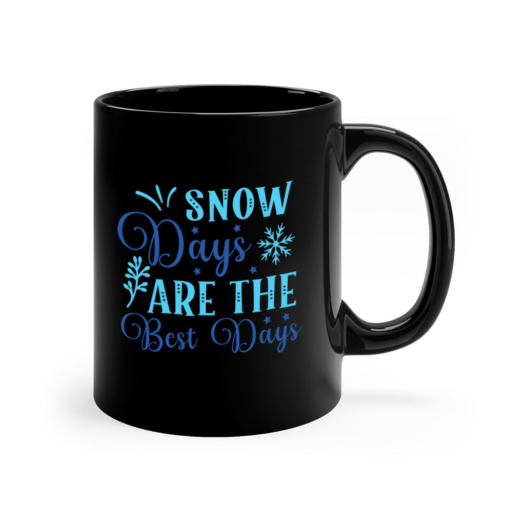 snow days are the best days 366#- winter-Mug / Coffee Cup