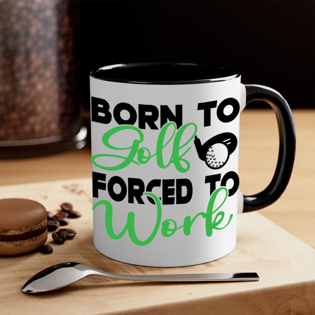 Born to golf Forced to work 1413#- golf-Mug / Coffee Cup