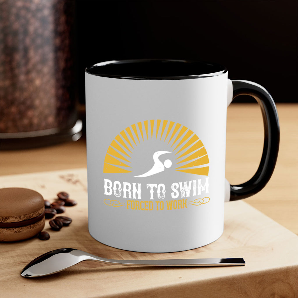 Born to swim Forced to work 1410#- swimming-Mug / Coffee Cup