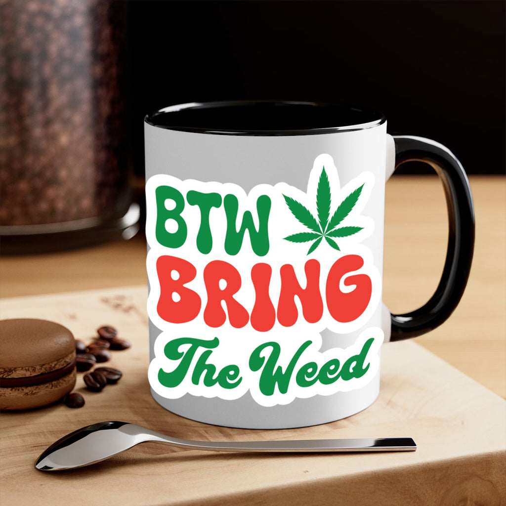 Btw Bring The Weed 21#- marijuana-Mug / Coffee Cup