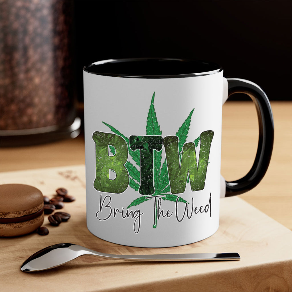 Btw Bring The Weed Sublimation 22#- marijuana-Mug / Coffee Cup