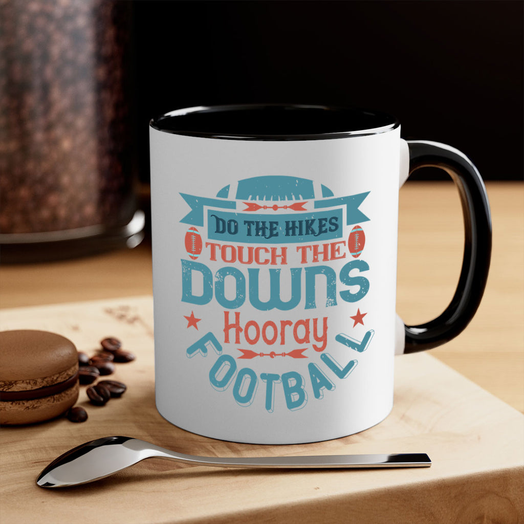 Do the hikes touch downs hoory 1331#- football-Mug / Coffee Cup