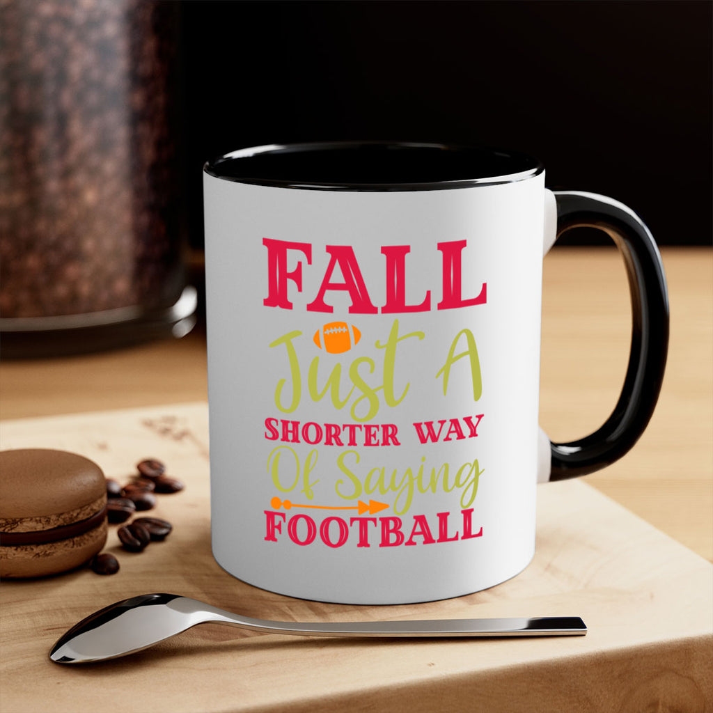 Fall Is Just A Shorter Way Of Saying Football 116#- fall-Mug / Coffee Cup