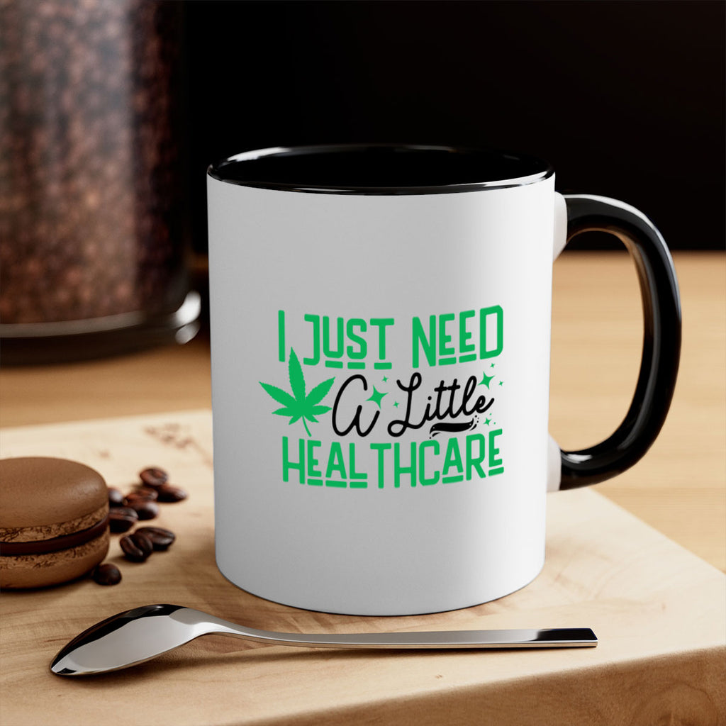 I Need a Little Healthcare 129#- marijuana-Mug / Coffee Cup