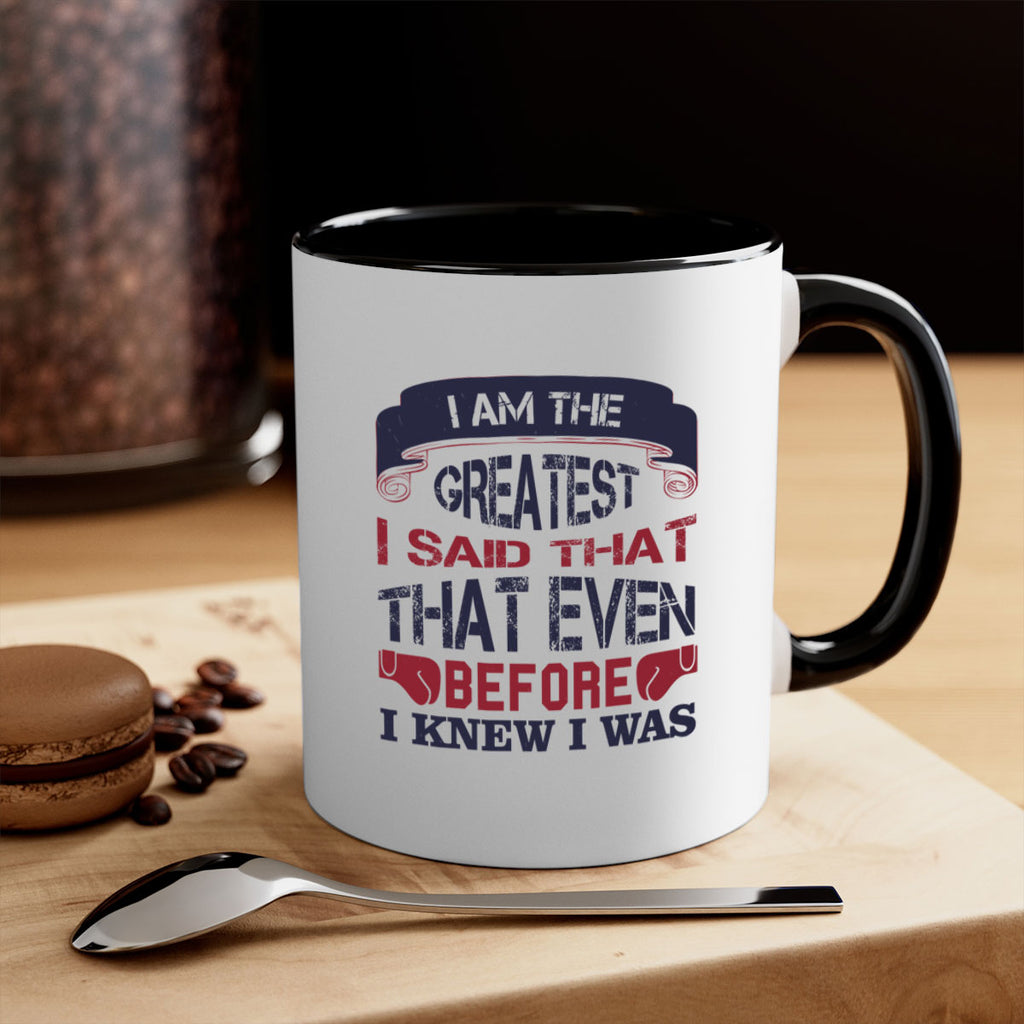 I am the greatest I said that even before I knew I was 2264#- boxing-Mug / Coffee Cup