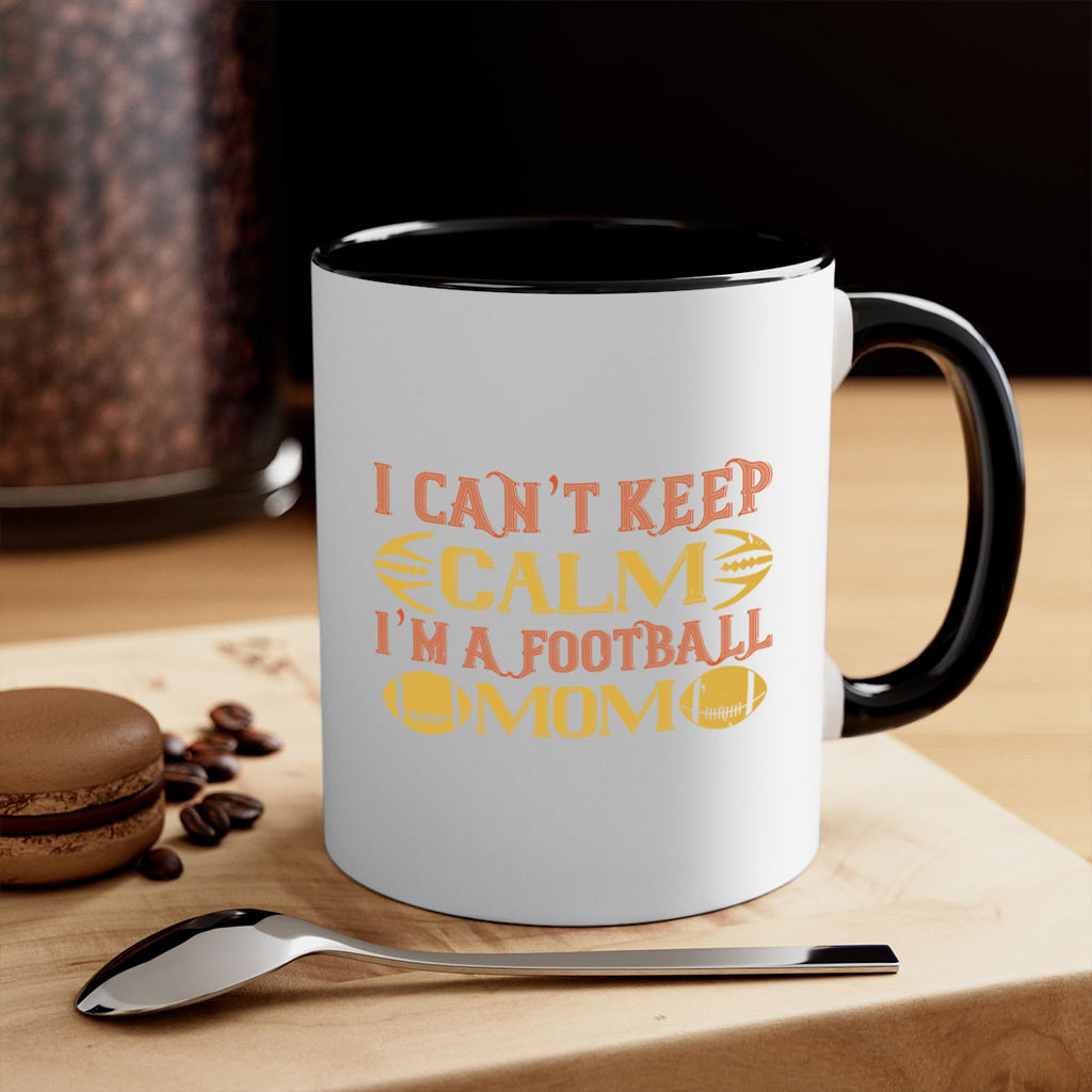 I cant keep clam im a football mom 1164#- football-Mug / Coffee Cup