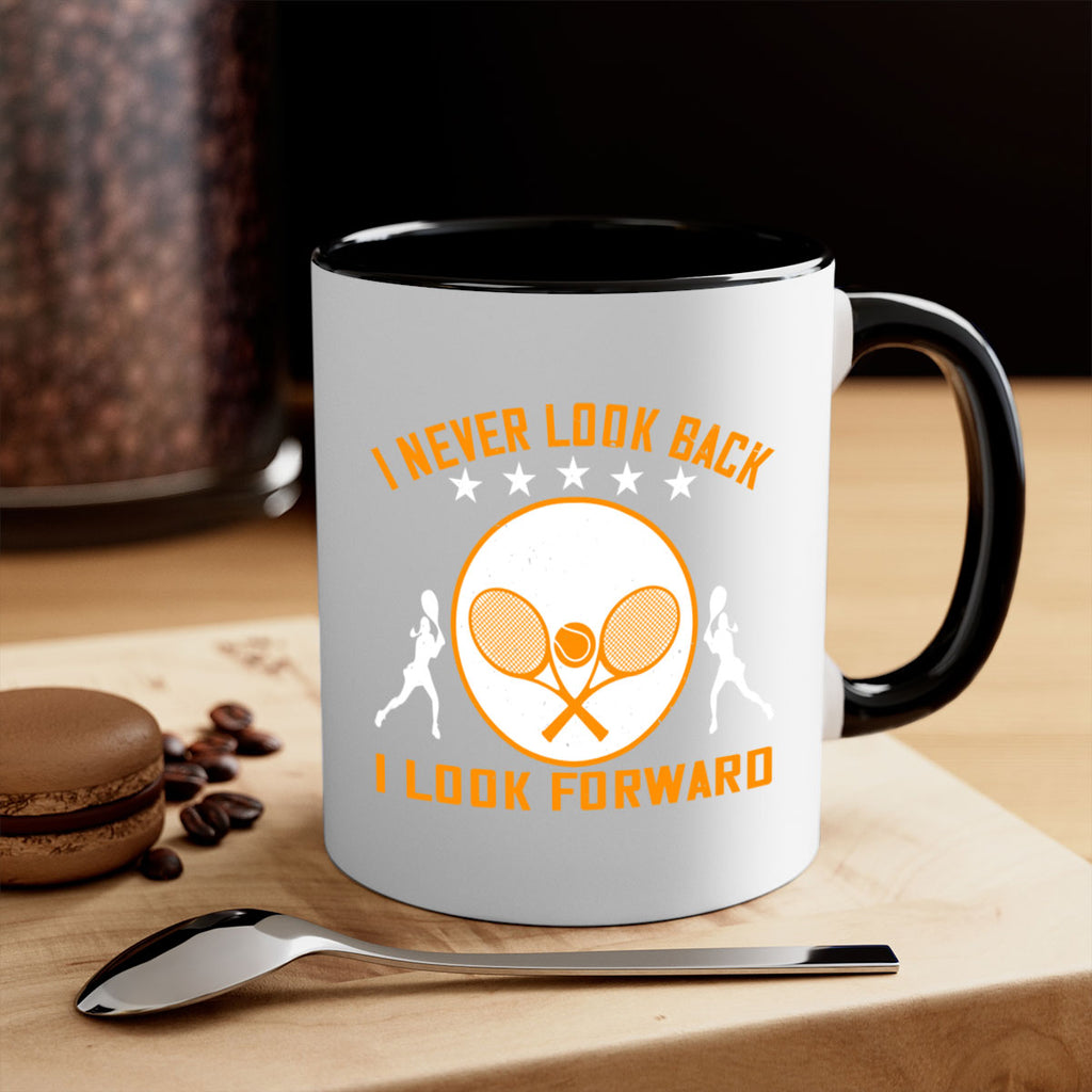 I never look back I look forward 1098#- tennis-Mug / Coffee Cup