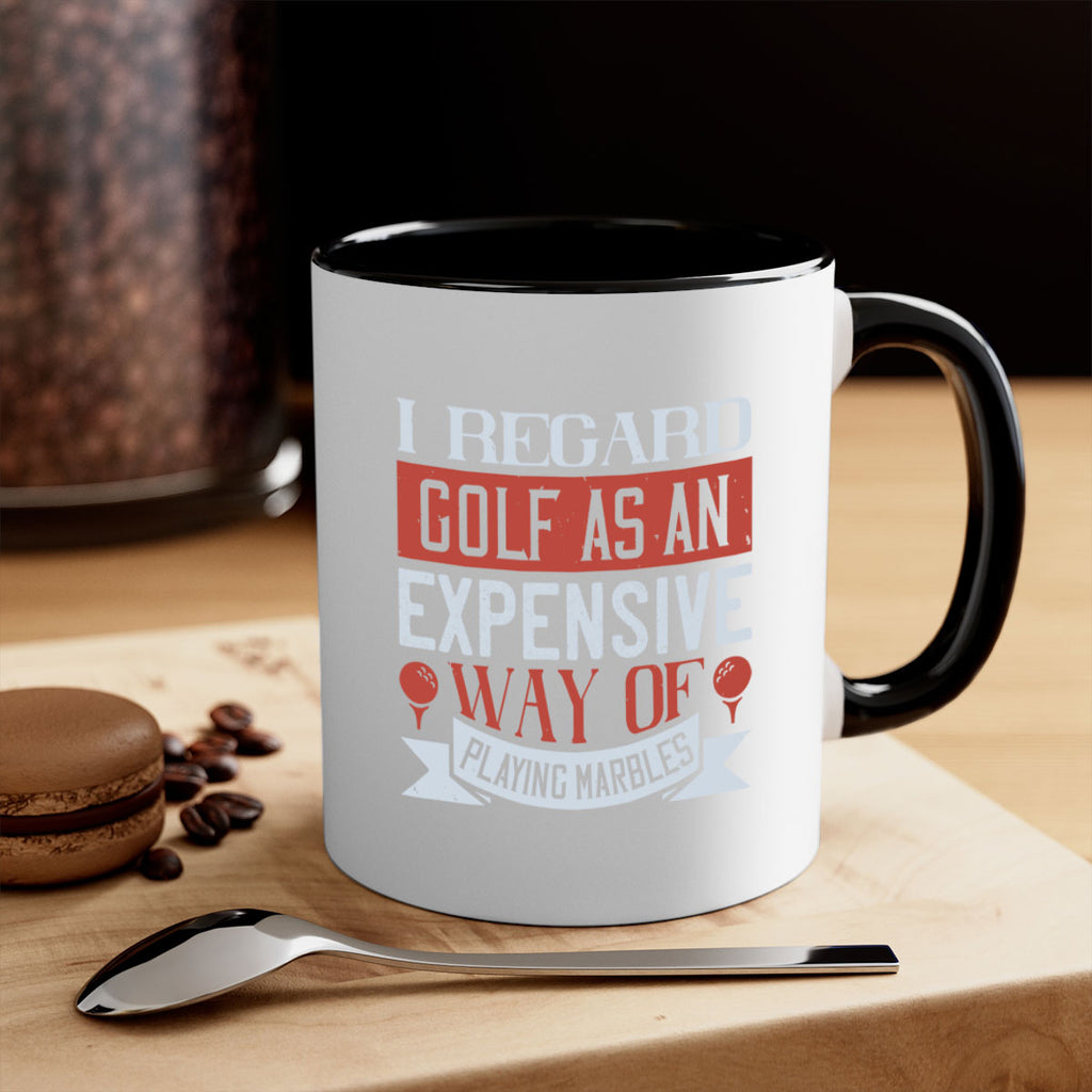 I regard golf as an expensive way of playing marbles 2027#- golf-Mug / Coffee Cup