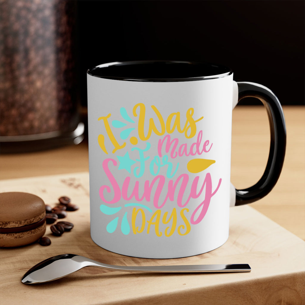 I was made for sunny days Style 63#- Summer-Mug / Coffee Cup