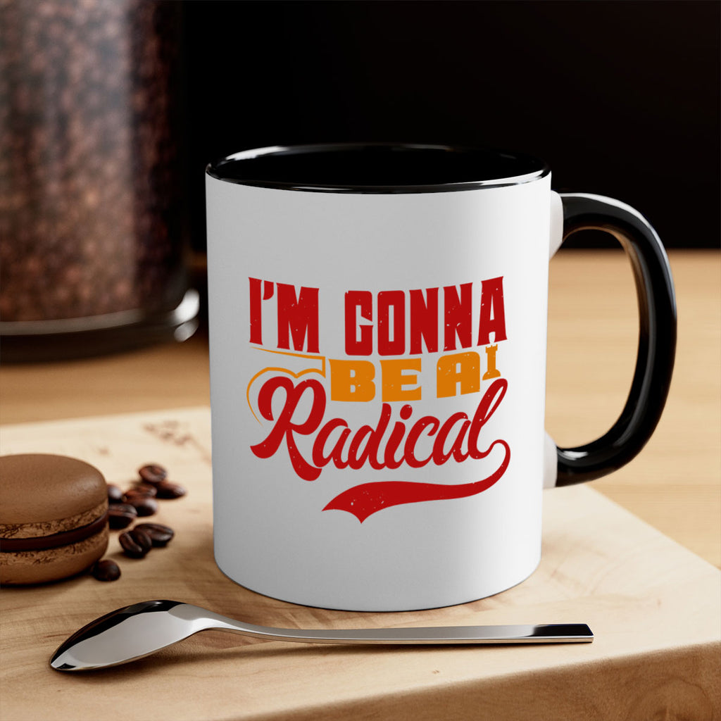 I’m gonna be a radical 27#- chess-Mug / Coffee Cup