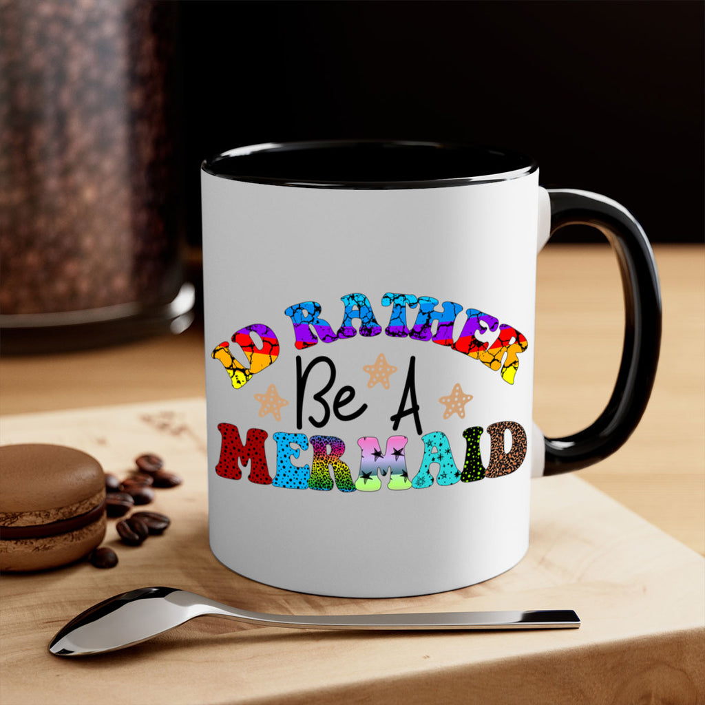 Id Rather Be A Mermaid 237#- mermaid-Mug / Coffee Cup