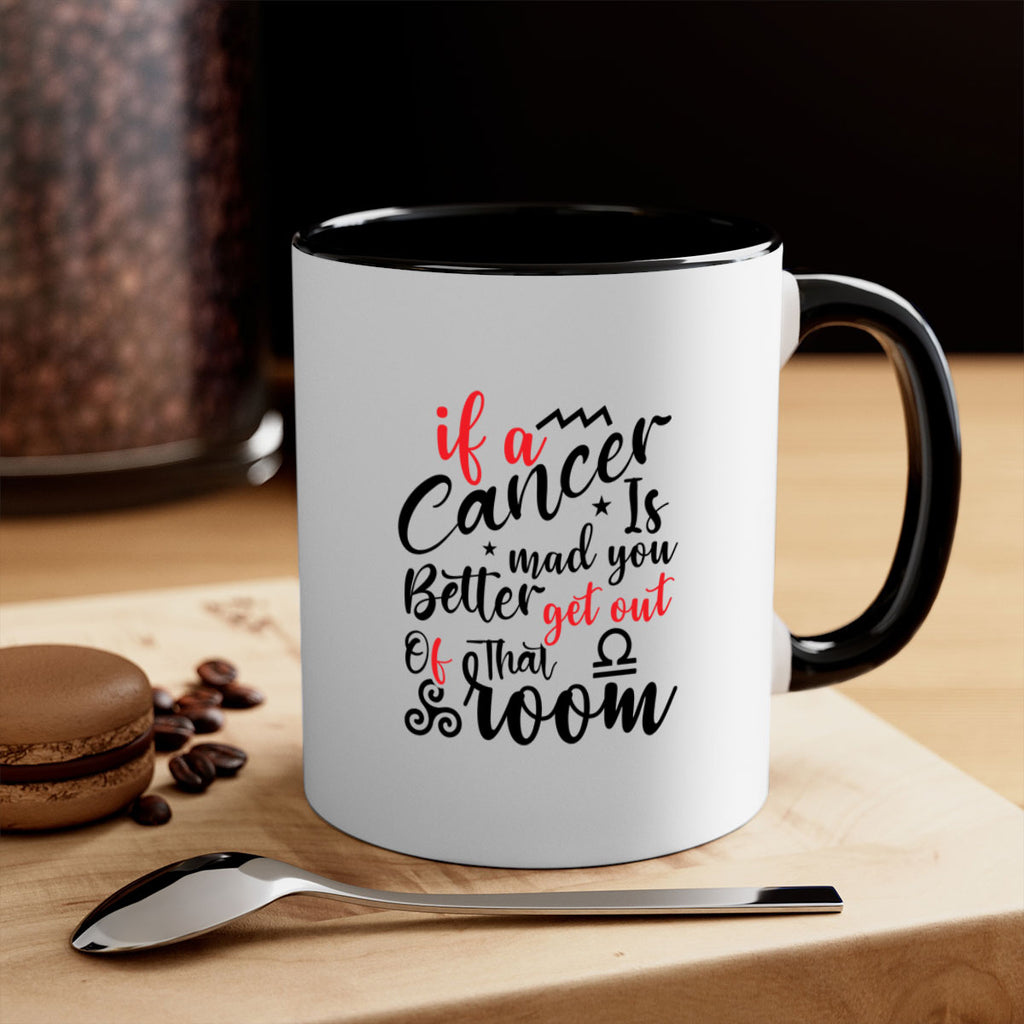 If A Cancer Is Mad You Better Get Out Of That Room 250#- zodiac-Mug / Coffee Cup