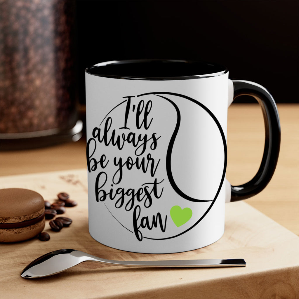 Ill always be your biggest fan 1075#- tennis-Mug / Coffee Cup