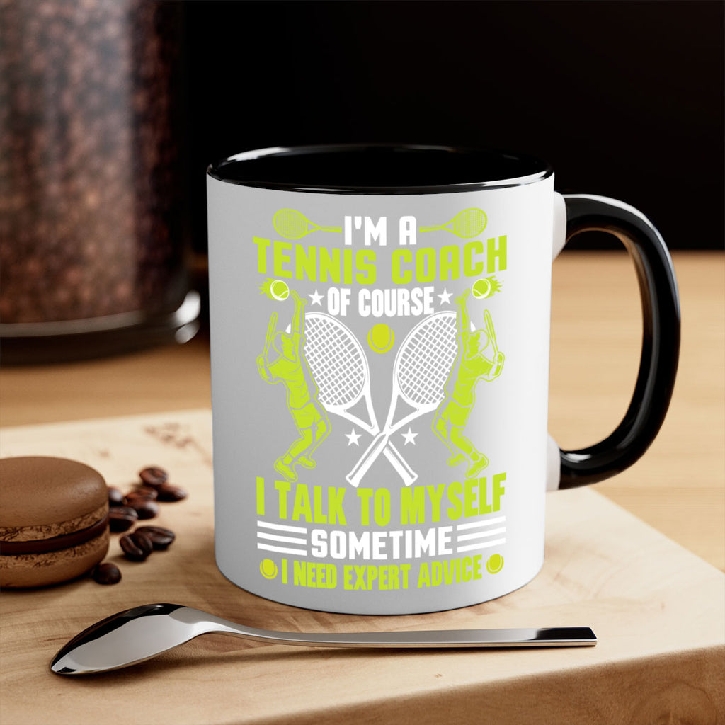 Im a tennis coach of course 577#- tennis-Mug / Coffee Cup