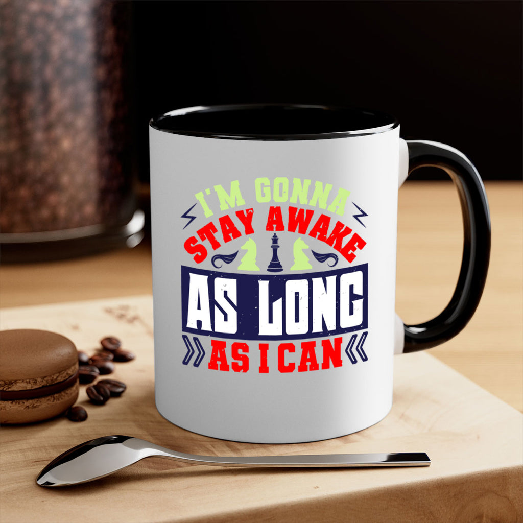 Im gonna stay awake as long as I can 35#- chess-Mug / Coffee Cup