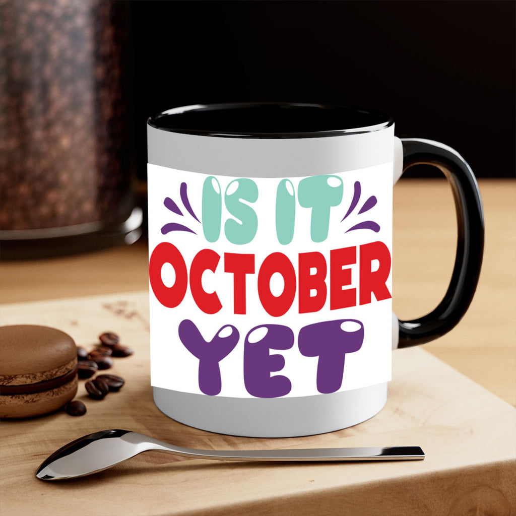 IsItOctoberYet 358#- fall-Mug / Coffee Cup