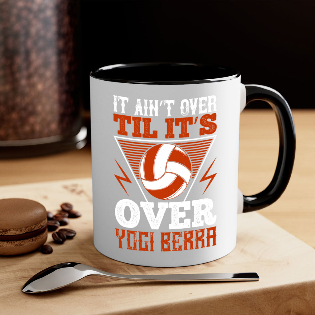 It ain’t over ’til it’s over” Yogi Berra Style 1010#- volleyball-Mug / Coffee Cup