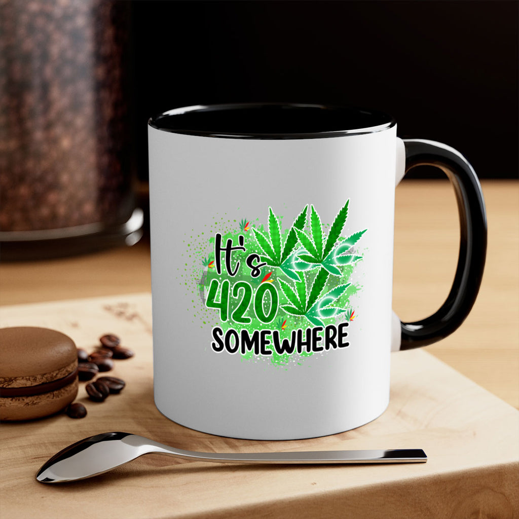 Its 420 Somewhere 155#- marijuana-Mug / Coffee Cup