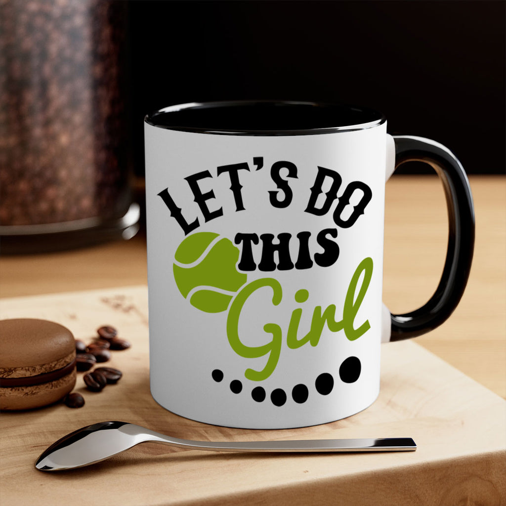 Let s Do This Girl 938#- tennis-Mug / Coffee Cup