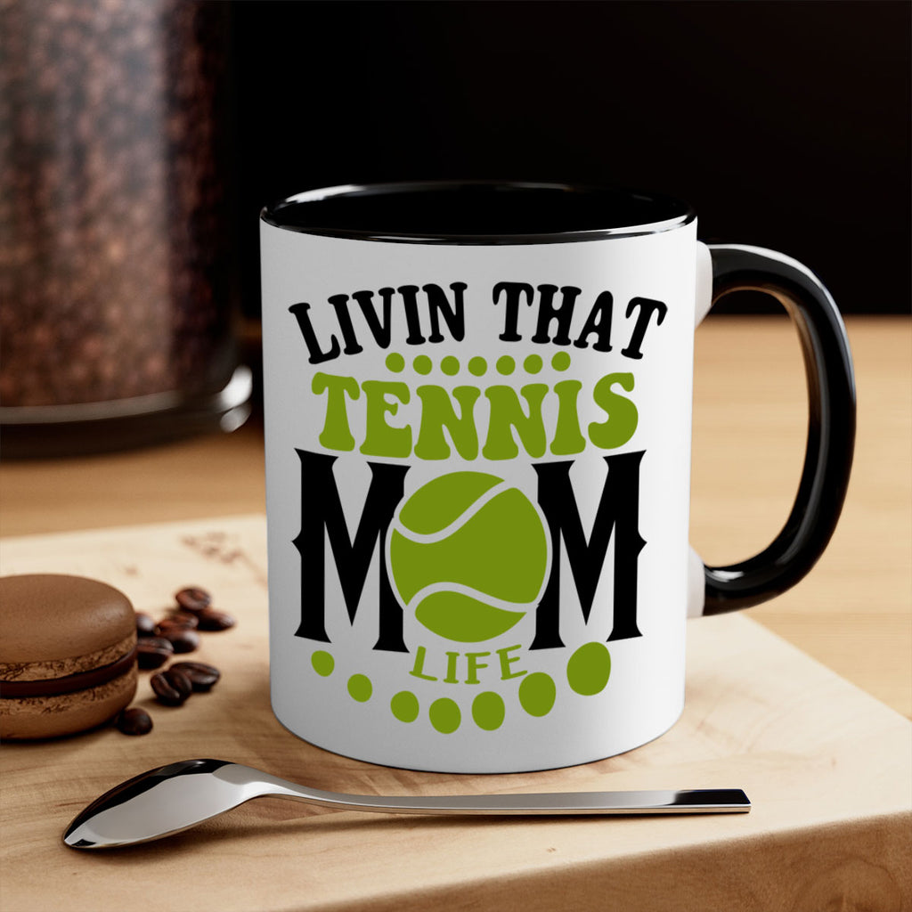 Livin That Tennis Mom Life 785#- tennis-Mug / Coffee Cup