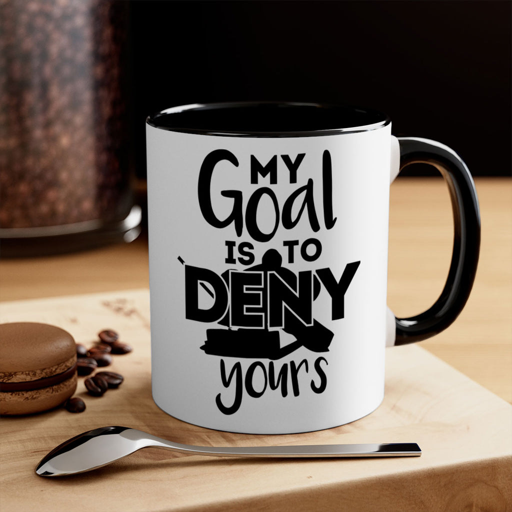 My goal is to deny yours 645#- hockey-Mug / Coffee Cup