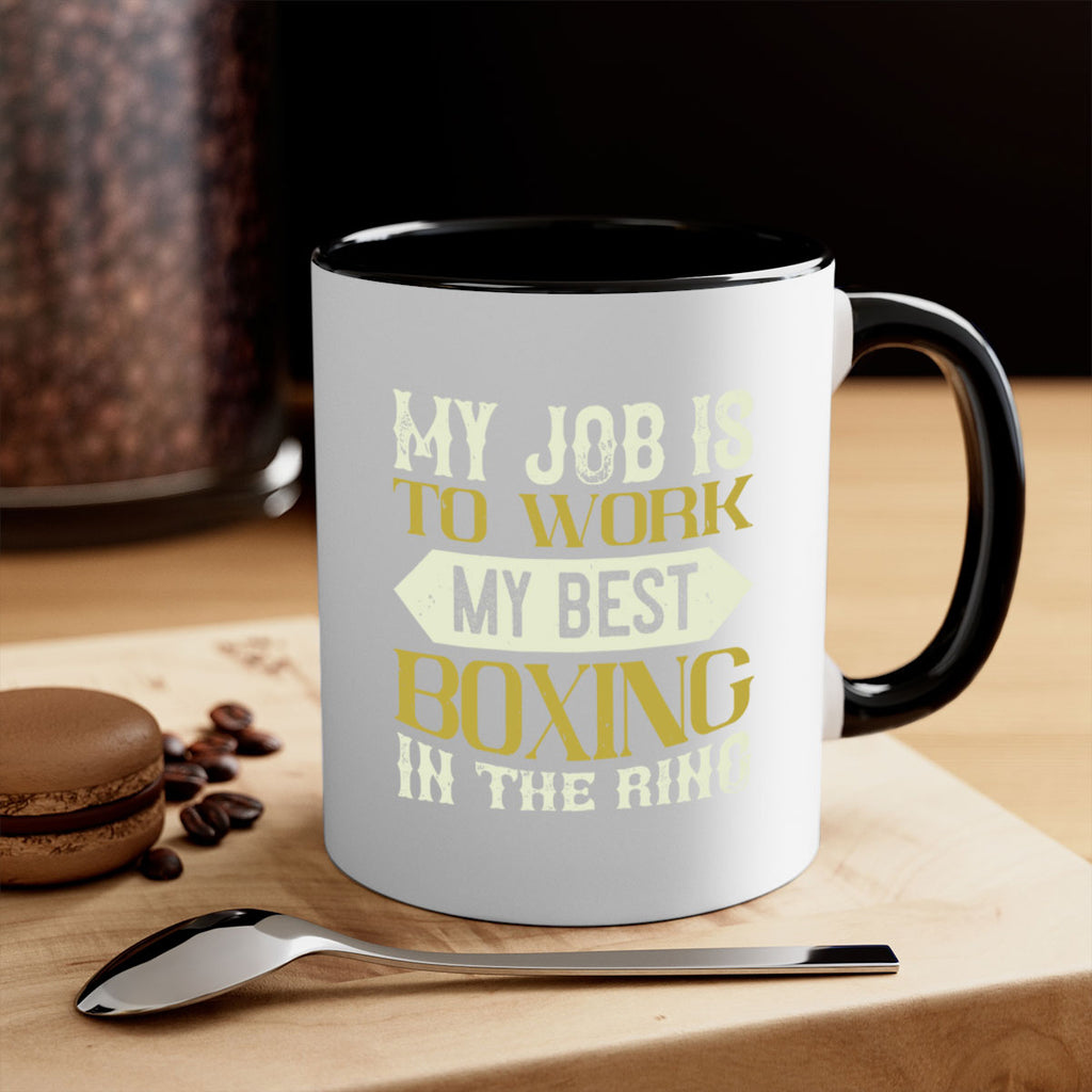 My job is to work my best boxing in the ring 1885#- boxing-Mug / Coffee Cup