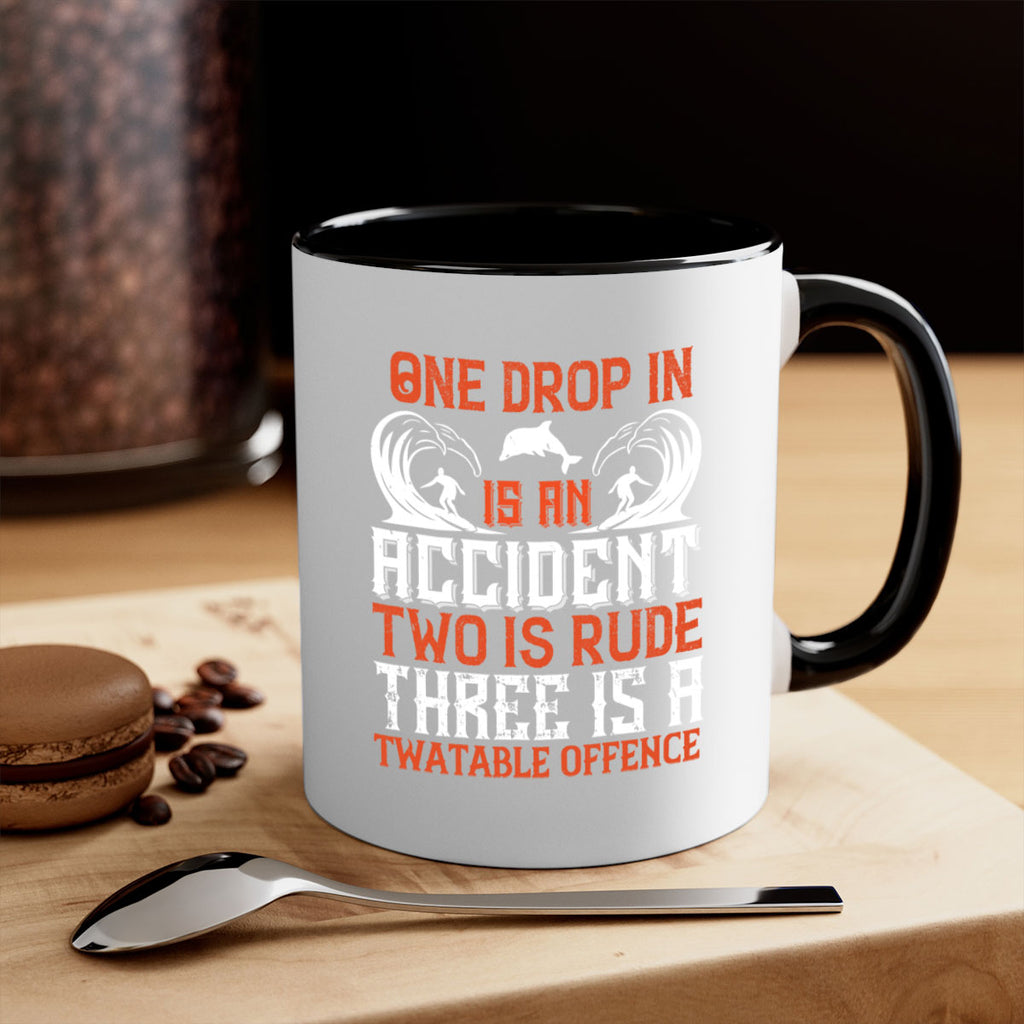 One drop in is an accident two is rude three is a twatable offence 612#- surfing-Mug / Coffee Cup