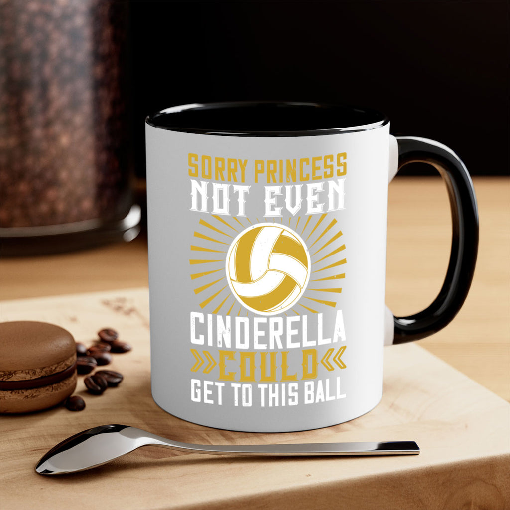 Sorry princess not even Cinderella could get to this ball Style 437#- volleyball-Mug / Coffee Cup