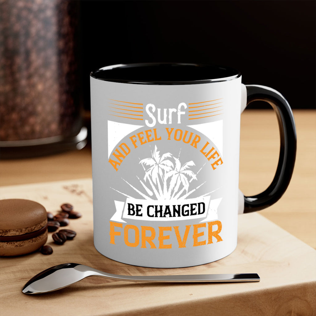 Surf and feel your life be changed forever 421#- surfing-Mug / Coffee Cup