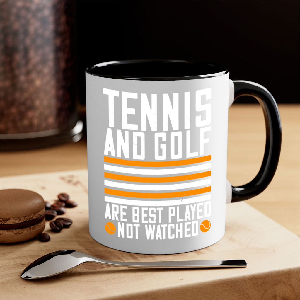 Tennis and golf are best played 363#- tennis-Mug / Coffee Cup