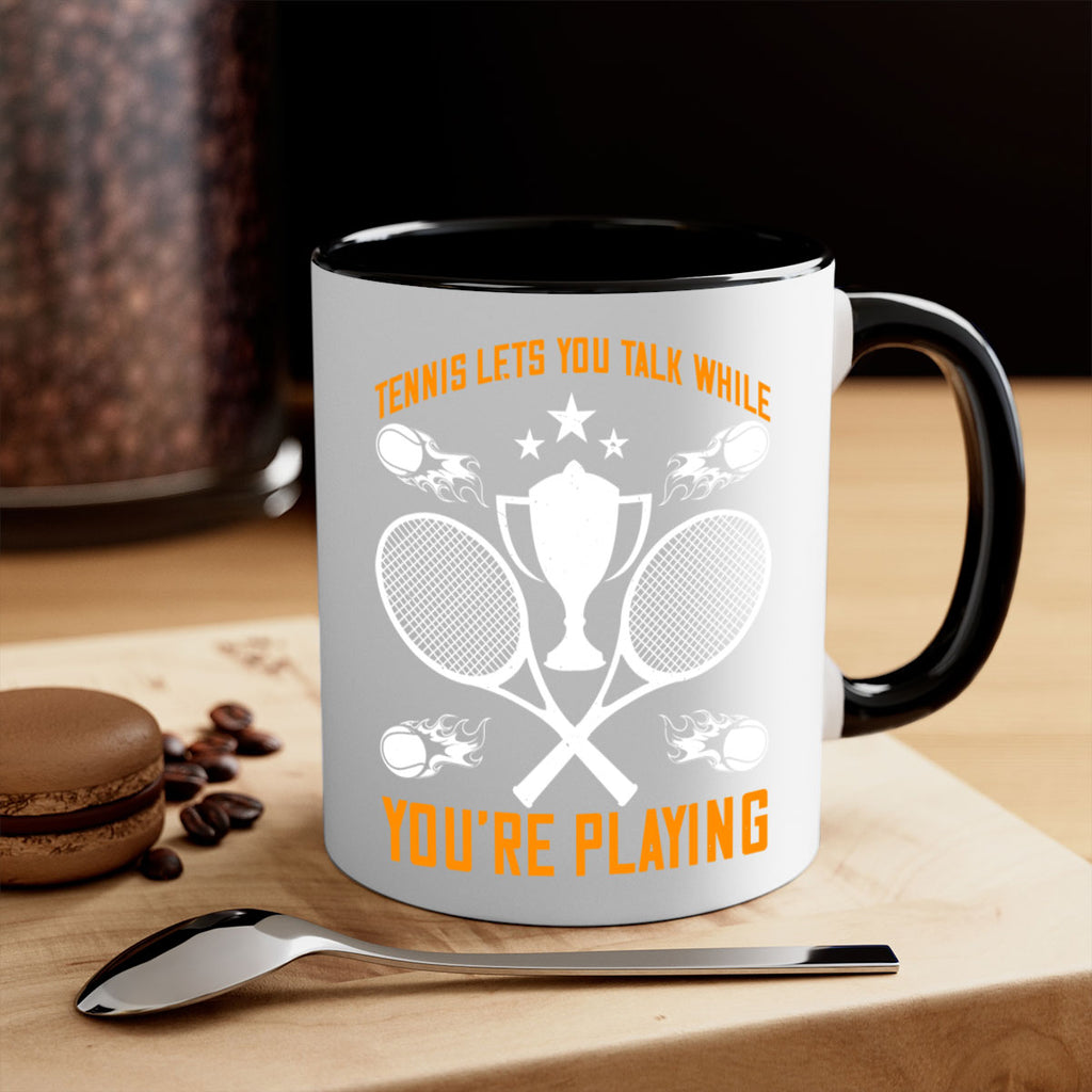 Tennis lets you talk while youre playing 259#- tennis-Mug / Coffee Cup