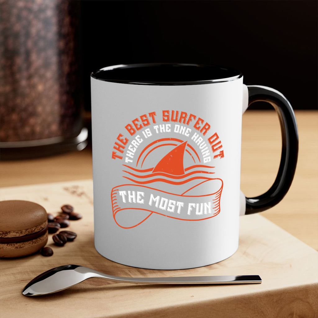 The best surfer out there is the one having the most fun 2373#- surfing-Mug / Coffee Cup
