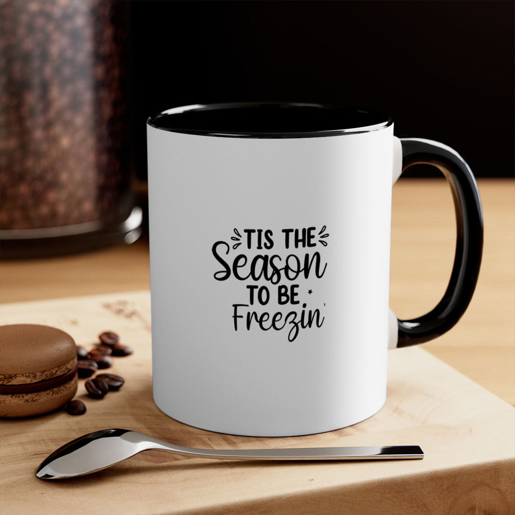 Tis The Season To Be Freezin 416#- winter-Mug / Coffee Cup